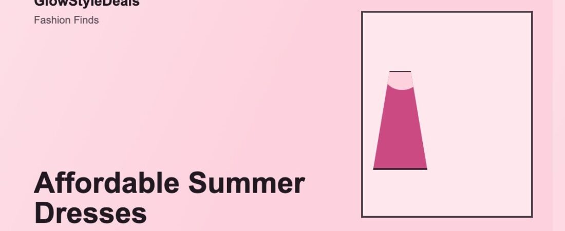 Best Affordable Summer Dresses for Everyday Style